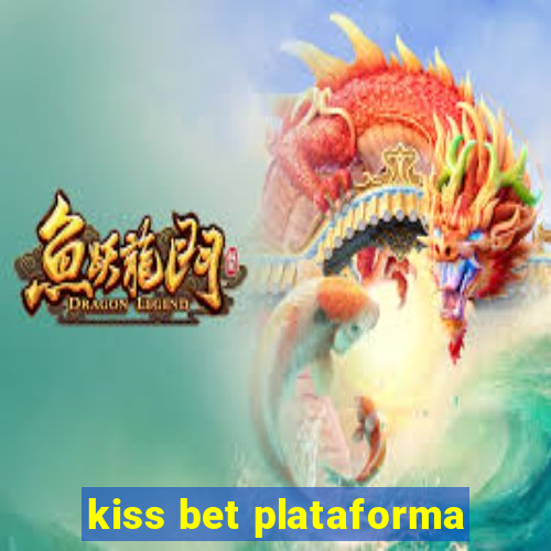 kiss bet plataforma